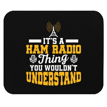 Discover It's A Ham Radio Thing You Wouldn't Understand Ama Mouse Pads