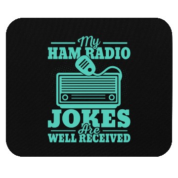Discover My Ham Radio Jokes Are Well Received Operator Ama Mouse Pads