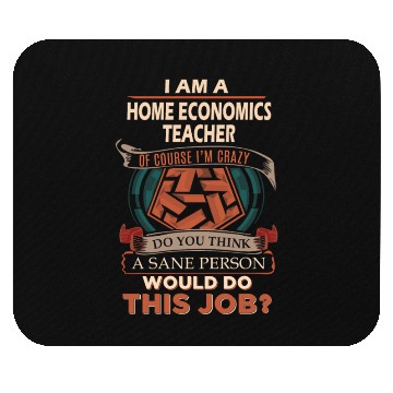 Discover Home Economics Teacher Mouse Pads - Sane Person Gift