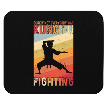 Discover Surely Not Everybody Was Kung Fu Fighting Mouse Pads