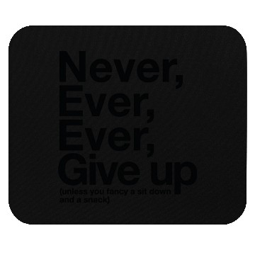 Discover Never Give Up, Unless . . . Mouse Pads