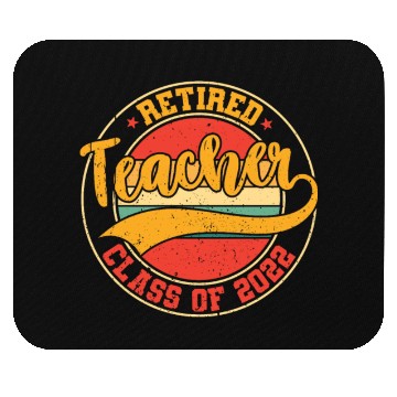 Discover Retired Teacher Class Of 2022 Mouse Pads