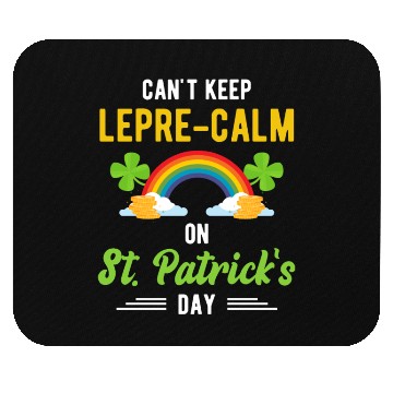Discover Funny St. Paddy Shenanigans Can't Keep Lepre-Calm Mouse Pads