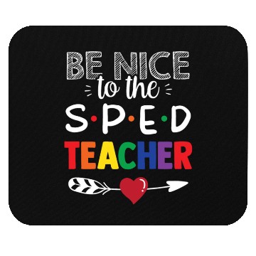 Discover Be Nice To The Sped Teacher Special Education Cute Mouse Pads