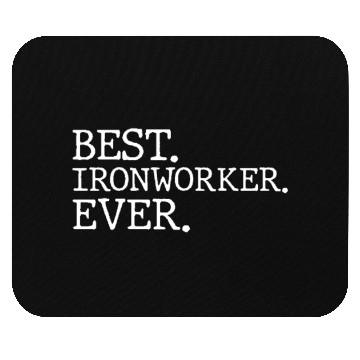 Discover Best Ironworker Ever Mouse Pads