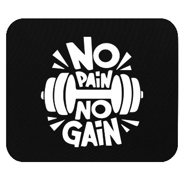 Discover NO PAIN NO GAIN for athlètes Mouse Pads
