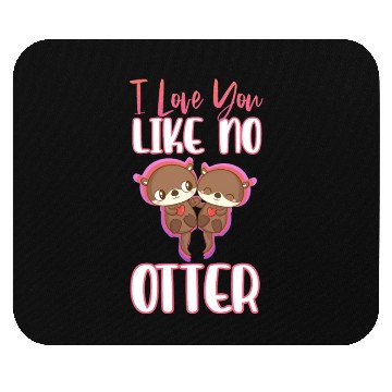 Discover I Love You Like No Otter Mouse Pads