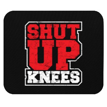 Discover Funny Shut Up Knees Gym Workout Running Training L Mouse Pads