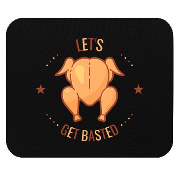 Discover thanksgiving day Let's get basted funny turkey Mouse Pads