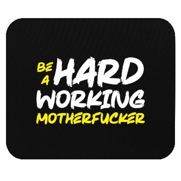Discover Be A Hard Working MOFO - Gym, Hustle, Success Mouse Pads