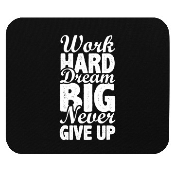 Discover work hard dream big never give up Mouse Pads