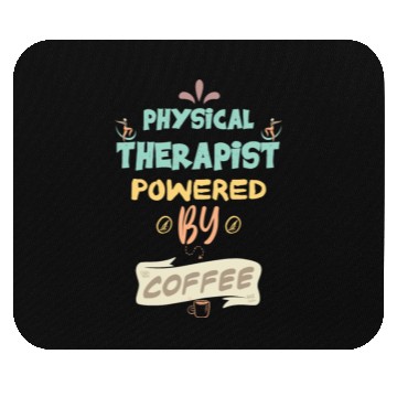 Discover Physical Therapist Powered By Coffee Funny Mouse Pads