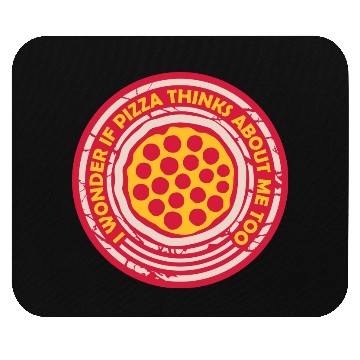 Discover pizza thinks about me Mouse Pads
