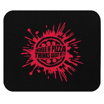 Discover pizza thinks about me Mouse Pads