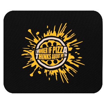 Discover pizza thinks about me Mouse Pads