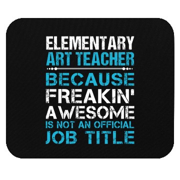 Discover Elementary Art Teacher Mouse Pads - Freaking Awesome