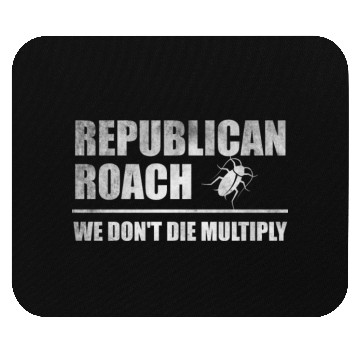 Discover Republican roach we don't die multiply Mouse Pads