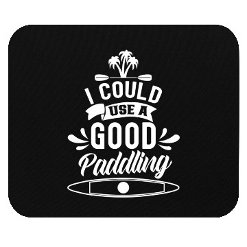 Discover I Could Use A Good Paddling Hobby Kayak Kayaking Mouse Pads