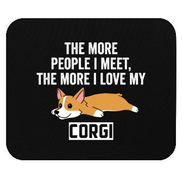 Discover The More I Love My Corgi Mouse Pads