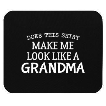 Discover Does This Mouse Pads Make Me Look Like A Grandma