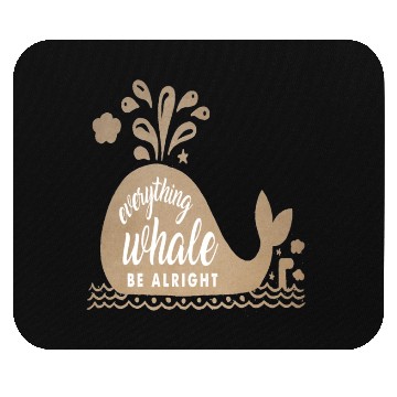 Discover Everything Whale Be Alright Mouse Pads