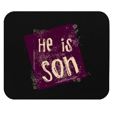 Discover He is son Mouse Pads