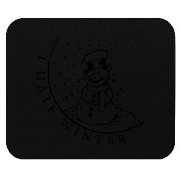 Discover I Hate Winter, I Hate Snow And Cold Mouse Pads