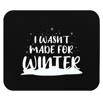 Discover I Hate Winter, I Hate Snow And Cold Mouse Pads