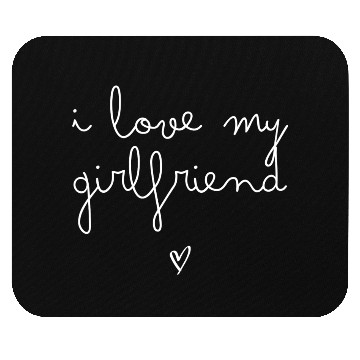 Discover I Love My Girlfriend Mouse Pads