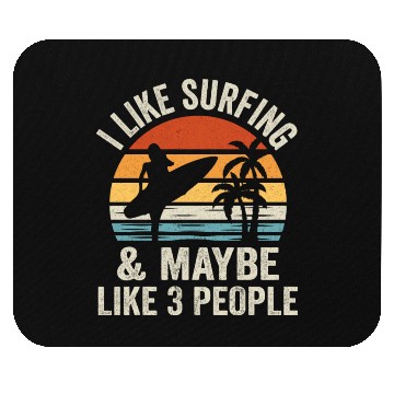 Discover i like surfing and maybe like 3 people Mouse Pads