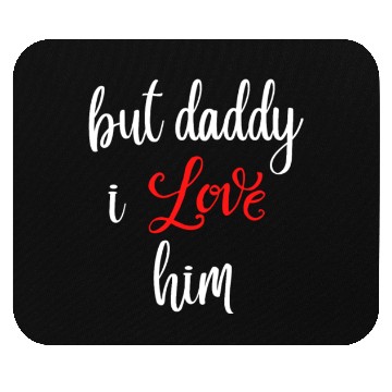Discover but daddy i love him Mouse Pads