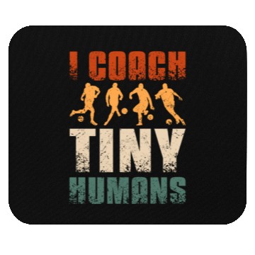 Discover I coach tiny humans Soccer coach Mouse Pads