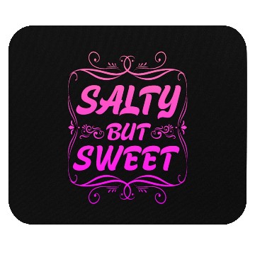 Discover Salty But Sweet 8 Mouse Pads