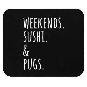 Discover Weekends Sushi And Pugs Mouse Pads