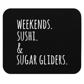 Discover Weekends Sushi And Sugar Gliders Mouse Pads
