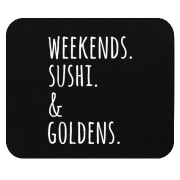 Discover Weekends Sushi And Golden Retrievers Mouse Pads