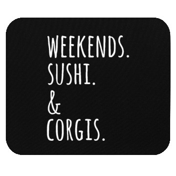 Discover Weekends Sushi And Corgis Mouse Pads
