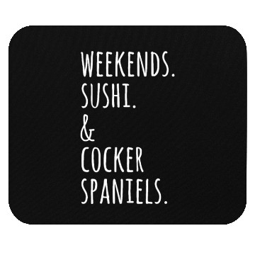 Discover Weekends Sushi And Cocker Spaniels Mouse Pads