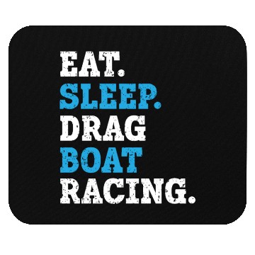 Discover Eat Sleep Drag Boat Racing Boat Race Boat Riding Mouse Pads
