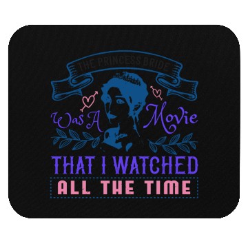 Discover The Princess Bride' was a movie that I watched Mouse Pads