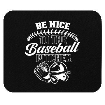 Discover Be Nice To The Baseball Pitcher Player Hobby Mouse Pads