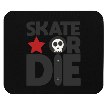 Discover SKATE OR DIE Mouse Pads