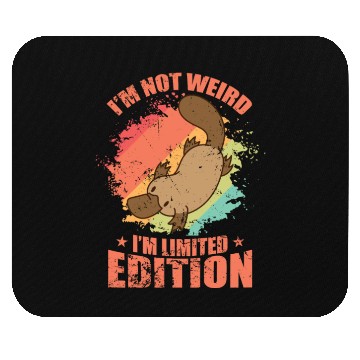Discover I'm not Weird I'm Limited Edition Platypus Mouse Pads