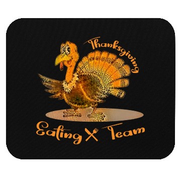 Discover Thanksgiving eating team Mouse Pads