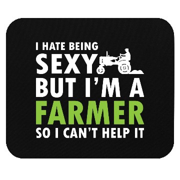 Discover I Hate Being Sexy But I'm A Farmer Mouse Pads