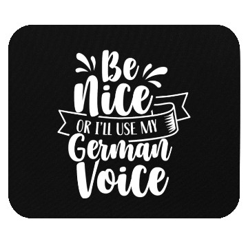 Discover Be Nice Or I'll Use My German Voice Scream Teacher Mouse Pads