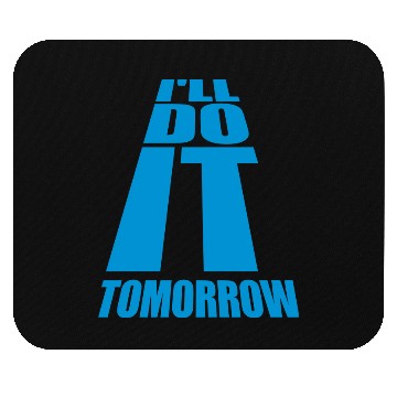 Discover do it tomorrow quote Mouse Pads