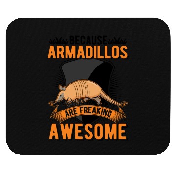 Discover Because Armadillos Are Freaking Awesome Armadillo Mouse Pads
