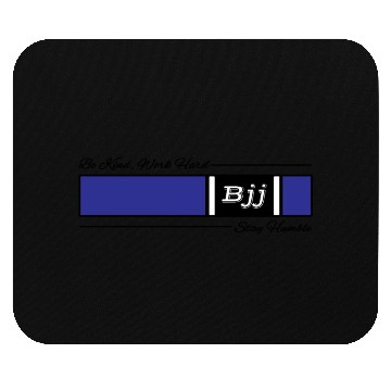 Discover Jiu Jitsu Blue Belt Be Kind Work Hard Stay Humble Mouse Pads