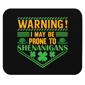 Discover WARNING! I MAY BE PRONE TO SHENANIGANS Mouse Pads